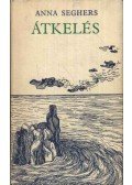 Seghers, Anna - Átkelés