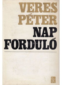 Veres Péter - Napforduló Veres Péter - Napforduló, Budapest 1970 antikvár könyv
