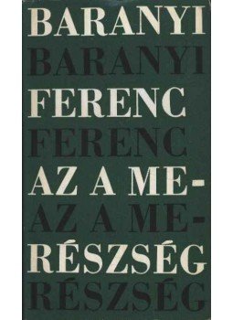 Baranyi Ferenc - Az a merészség Baranyi Ferenc - Az a merészség, Budapest 1966 antikvár könyv