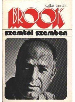 Koltai Tamás - Peter Brook Koltai Tamás - Peter Brook, Budapest 1976 antikvár könyv