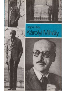 Hajdu Tibor - Károlyi Mihály Hajdu Tibor - Károlyi Mihály, Budapest 1978 antikvár könyv