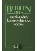 Bethlen Béla - Észak-Erdély kormánybiztosa voltam
