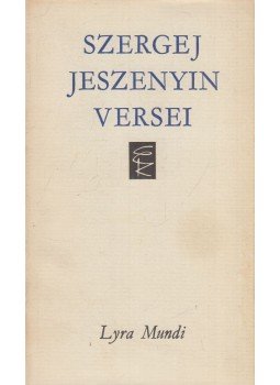 Jeszenyin, Szergej - Szergej Jeszenyin versei Jeszenyin, Szergej - Szergej Jeszenyin versei, Budapest 1972 antikvár könyv
