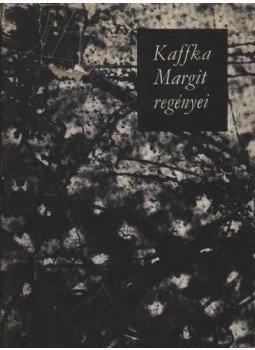 Kaffka Margit - Kaffka Margit regényei Kaffka Margit - Kaffka Margit regényei, Budapest 1968 antikvár könyv