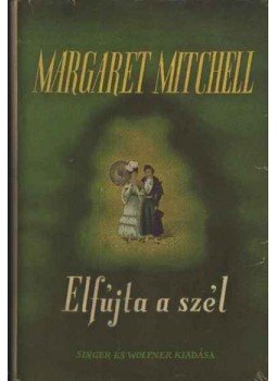 MARGARET MITCHELL - Elfújta a szél MARGARET MITCHELL - Elfújta a szél, Budapest 0 antikvár könyv