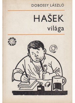 Dobossy László - Hasek világa Dobossy László - Hasek világa, Budapest 1970 antikvár könyv