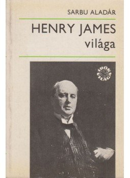 Sarbu Aladár - Henry James világa