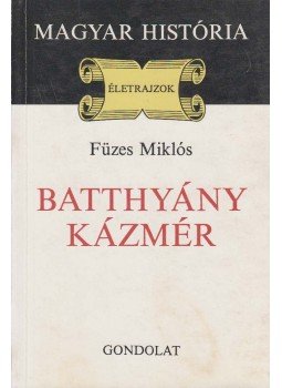 Füzes Miklós - Batthyány Kázmér Füzes Miklós - Batthyány Kázmér, Budapest 1990 antikvár könyv