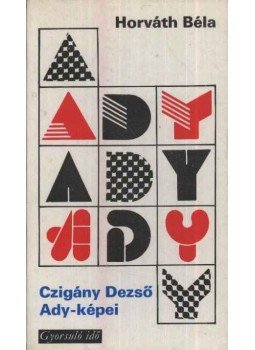 Horváth Béla - Czigány Dezső Ady-képei