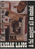 Kassák Lajos - A fal mögött áll és énekel