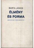 Barta János - Élmény és forma
