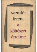 Szemlér Ferenc - A költészet értelme