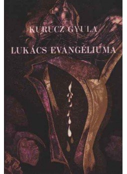 Kurucz Gyula - Lukács evangéliuma Kurucz Gyula - Lukács evangéliuma, Budapest 1986 antikvár könyv