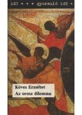 Köves Erzsébet - Az orosz dilemma