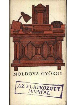 Moldova György - Az elátkozott hivatal Moldova György - Az elátkozott hivatal, Budapest 1967 antikvár könyv