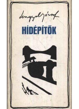 Lengyel József - Hídépítők Lengyel József - Hídépítők, Budapest 1971 antikvár könyv