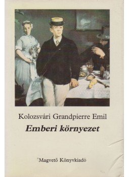 Kolozsvári Grandpierre Emil - Emberi környezet Kolozsvári Grandpierre Emil - Emberi környezet, Budapest 1986 antikvár könyv