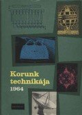 Várhelyi Tamás - Korunk technikája 1964