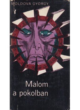 Moldova György - Malom a pokolban Moldova György - Malom a pokolban, Budapest 1968 antikvár könyv