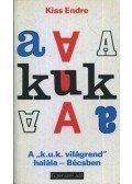 Kiss Endre - A "k.u.k. világrend" halála - Bécsben