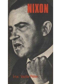 Vajda Péter - Nixon Vajda Péter - Nixon, Budapest 1972 antikvár könyv