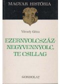 Várady Géza - Ezernyolcszáznegyvennyolc, te csillag
