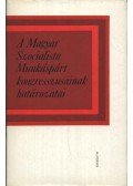Vass Henrik - A Magyar Szocialista Munkáspárt kongresszusainak határozatai