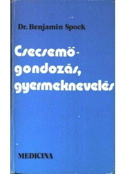 Spock, Benjamin - Csecsemőgondozás, gyermeknevelés Spock, Benjamin - Csecsemőgondozás, gyermeknevelés, Budapest 1977 antikvár könyv