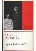 Berkesi András - Szól a kakas már...