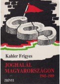 Kahler Frigyes - Joghalál Magyarországon 1945-1989