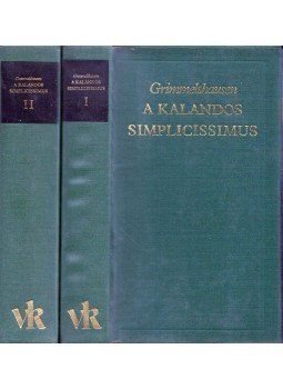 Johann Jakob Christoffel von Grimmelhausen - A kalandos Simplicissimus I-II. Johann Jakob Christoffel von Grimmelhausen - A kalandos Simplicissimus I-II., Budapest 1984 antikvár könyv