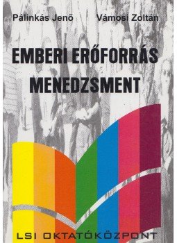 Pálinkás Jenő, Vámosi Zoltán - Emberi erőforrás menedzsment Pálinkás Jenő, Vámosi Zoltán - Emberi erőforrás menedzsment, Budapest 2002 antikvár könyv