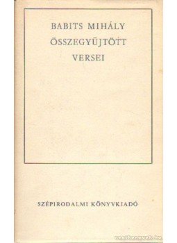 Babits Mihály - Babits Mihály összegyűjtött versei Babits Mihály - Babits Mihály összegyűjtött versei, Budapest 1974 antikvár könyv