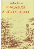 Szalay István - Magasles a Kékes alatt