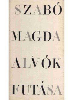 Szabó Magda - Alvók futása Szabó Magda - Alvók futása, Budapest 1967 antikvár könyv