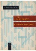 Rideg Sándor - Indul a bakterház / Kristóf rózsafái