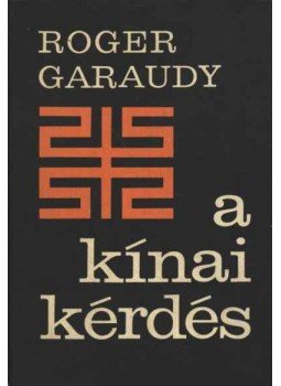 Garaudy, Roger - A kínai kérdés Garaudy, Roger - A kínai kérdés, Budapest 1968 antikvár könyv
