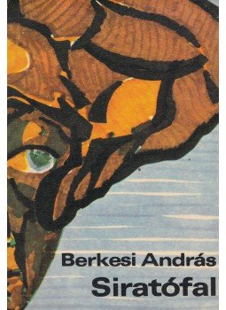 Berkesi András - Siratófal Berkesi András - Siratófal, Budapest 1973 antikvár könyv