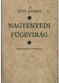 Sütő András - Nagyenyedi fügevirág