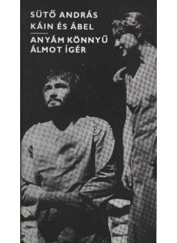 Sütő András - Káin és Ábel / Anyám könnyű álmot ígér Sütő András - Káin és Ábel / Anyám könnyű álmot ígér, Budapest 1978 antikvár könyv
