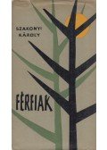 Szakonyi Károly - Férfiak