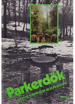 Mészöly Győző - Parkerdők Magyarországon Mészöly Győző - Parkerdők Magyarországon, Budapest 1981 antikvár könyv