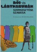 Dr. Bugár János (szerk.) - Női- és lánykaruhák szerkesztése, szabása