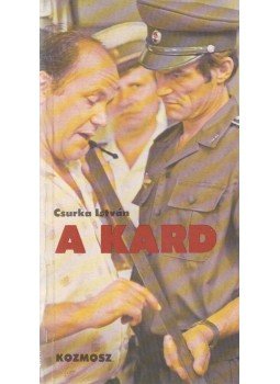 Csurka István - A kard Csurka István - A kard, Budapest 1983 antikvár könyv