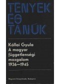 Kállai Gyula - A magyar függetlenségi mozgalom 1936-1945