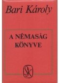 Bari Károly - A némaság könyve