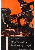Balázs József - Négy év vasban és vérben 1914-1918