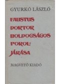 Gyurkó László - Faustus doktor boldogságos pokoljárása