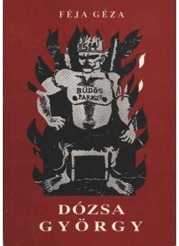Féja Géza - Dózsa György Féja Géza - Dózsa György, Budapest 1993 antikvár könyv