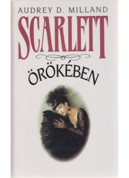 Milland, Audrey D. - Scarlett örökében Milland, Audrey D. - Scarlett örökében, Budapest 1993 antikvár könyv